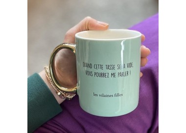 Mug "quand cette tasse sera vide, vous pourrez me parler" - Création française