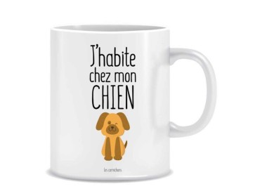 Mug "J'habite chez mon chien" - décoré en France