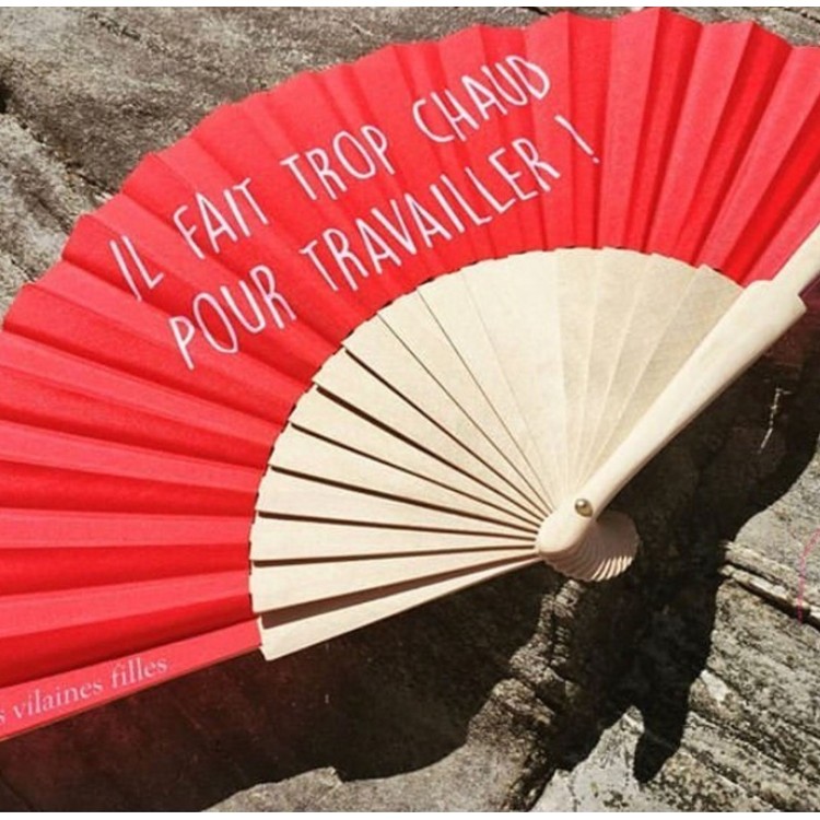 Eventail "il fait trop chaud pour travailler" Eventail "il fait trop chaud pour travailler"