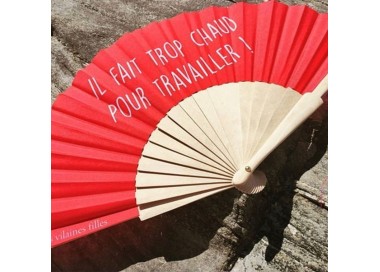 Eventail "il fait trop chaud pour travailler"